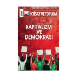 İktisat ve Toplum Dergisi 177. Sayı  Kapitalizm ve Demokrasi