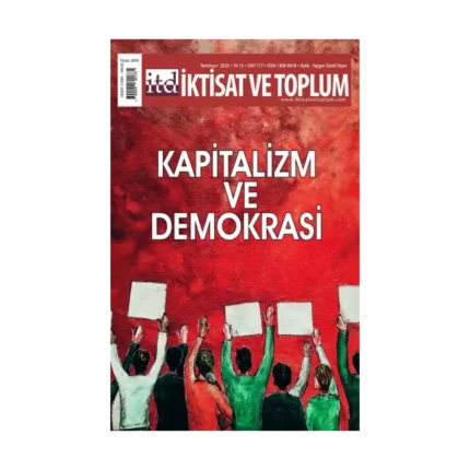 İktisat ve Toplum Dergisi 177. Sayı  Kapitalizm ve Demokrasi