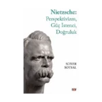 Nietzsche: Perspektivizm, Güç İstenci, Doğruluk