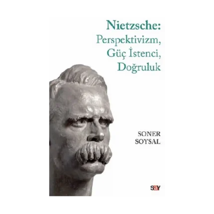 Nietzsche: Perspektivizm, Güç İstenci, Doğruluk