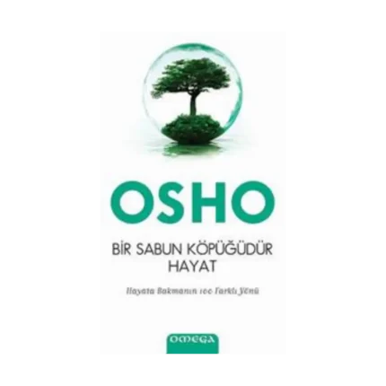 Bir Sabun Köpüğüdür Hayat - Hayata Bakmanın 100 Farklı Yönü