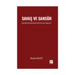 Savaş ve Sansür Birinci Dünya Savaşı’nda Osmanlı Devleti’nde Sansür Uygulamaları