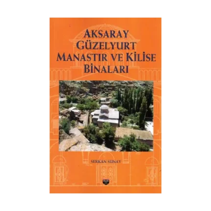 Aksaray Güzelyurt Manastır ve Kilise Binaları