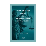 Türk Anayasa Tarihi ve Anayasaların Nitelikleri