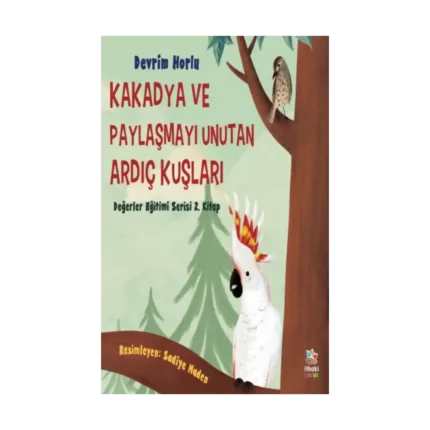 Kakadya ve Paylaşmayı Unutan Ardıç Kuşları