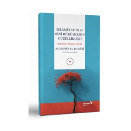 İslamiyetin ve Dini Hükümlerin Güzellikleri