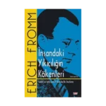 İnsandaki Yıkıcılığın Kökenleri (Tam Metin)