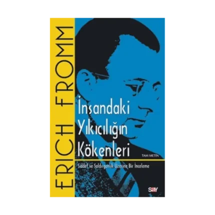 İnsandaki Yıkıcılığın Kökenleri (Tam Metin)