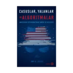 Casuslar Yalanlar ve Algoritmalar