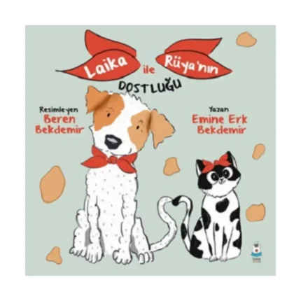 Laika ile Rüya’nın Dostluğu
