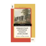 Osmanlı’dan Günümüze İnsanın Ayak İzleri