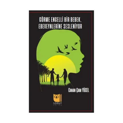 Görme Engelli Bir Bebek, Ebeveynlerine Sesleniyor