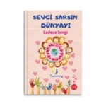 Sevgi Sarsın Dünyayı