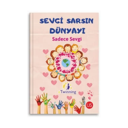 Sevgi Sarsın Dünyayı