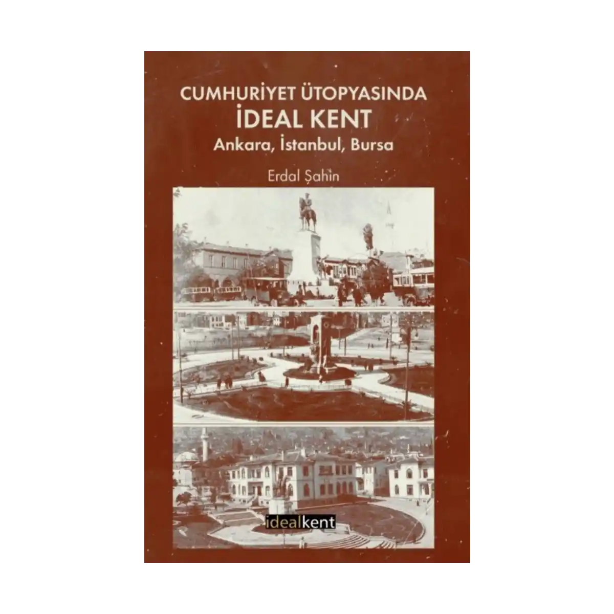 c7621-cumhuriyet-utopyasinda-ideal-kent-ankara-istanbul-bursa-1-1.webp Cumhuriyet Ütopyasında İdeal Kent: Ankara, İstanbul, Bursa - Görsel 1