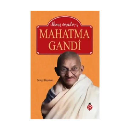 İlham Verenler-4 Mahatma Gandi