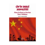 Çin’in Enerji Jeopolitiği