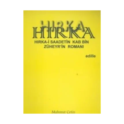 Hırka: Hırka-i Saadetin Kab Bin Züheyr’in Romanı
