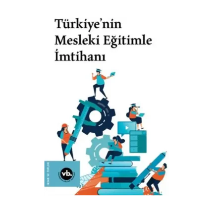 Türkiye’nin Mesleki Eğitimle İmtihanı