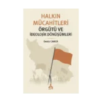Halkın Mücahitleri Örgütü ve İdeolojik Dönüşümleri