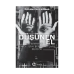 Düşünen El: Mimaride Varoluşsal ve Bedenleşmiş Bilgelik