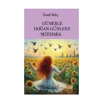 Güneşle Doğan Günlere Merhaba