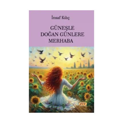 Güneşle Doğan Günlere Merhaba