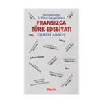 Başlangıcından 2. Dünya Savaşı Sonuna - Fransızca Türk Edebiyatı