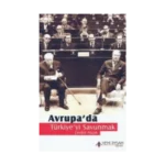 Avrupa’da Türkiye’yi Savunmak