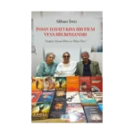 İnsan Hayatı Kısa Bir Film veya Bir Romandır
