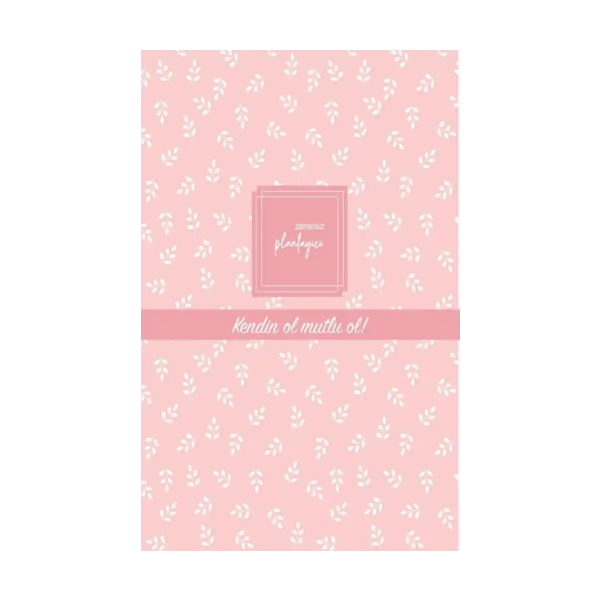 ca304-zamansiz-planlayici-kendin-ol-mutlu-ol-ciltli-1-1.webp Zamansız Planlayıcı - Kendin ol, mutlu ol! (Ciltli) - Görsel 1