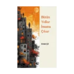 Her Yol İnsana Çıkar