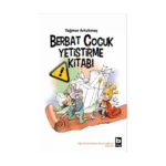 Berbat Çocuk Yetiştirme Kitabı