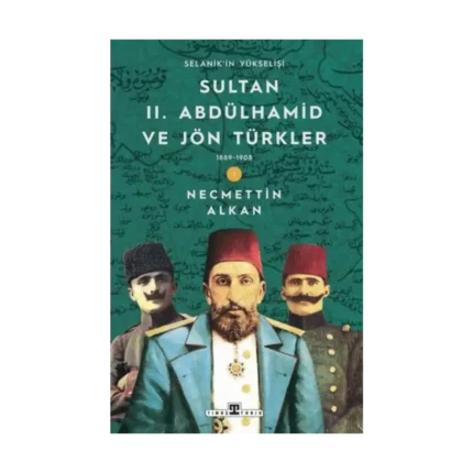 Sultan Iı. Abdülhamid Ve Jön Türkler