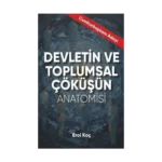 Devletin Ve Toplumsal Çöküşün Anatomisi