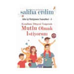 Kendime Düşeni Yaparak Mutlu Olmak İstiyorum
