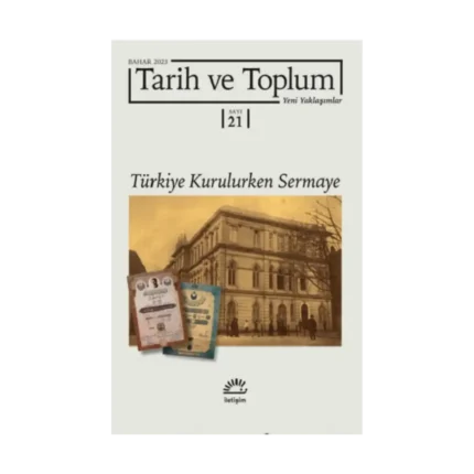 Tarih ve Toplum (Sayı 21) Yeni Yaklaşımlar