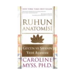 Ruhun Anatomisi - Gücün Ve Şifanın Yedi Aşaması