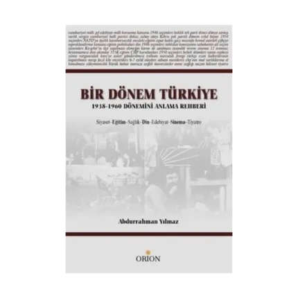 Bir Dönem Türkiye 1938-1960 Dönemini Anlama Rehberi