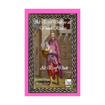 Ali Eşref Dede’ye Ait Yemek Risalesi