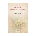 XIX. Yüzyılın Ortalarında Oltu'da Nüfus ve Yerleşme