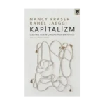 Kapitalizm: Eleştirel Kuram Çerçevesinde Bir Söyleşi