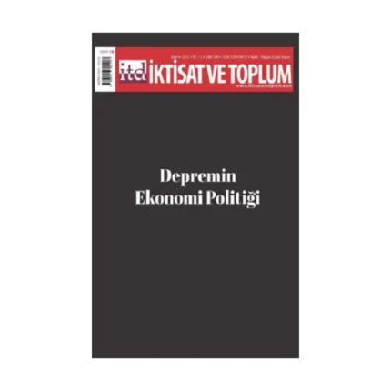 İktisat ve Toplum Dergisi 149. Sayı: Depremin Ekonomi Politiği