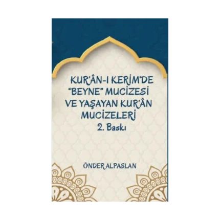Kur’an-ı Kerim’de “Beyne” Mucizesi ve Yaşayan Kur’an Mucizeleri 2