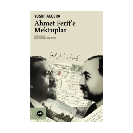 Ahmet Ferit’e Mektuplar
