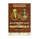 Klasik Düşüncenin Türkmen Mimarları: Devletmehmet Azadi ve Oğlu Mahtumkulu