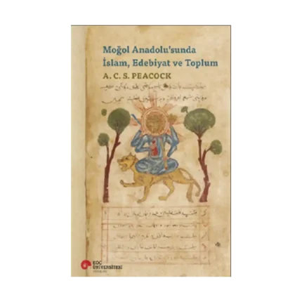 Moğol Anadolu’sunda İslam, Edebiyat ve Toplum