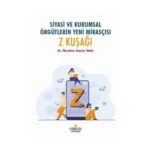 Siyasi ve Kurumsal Örgütlerin Yeni Mirasçısı Z Kuşağı