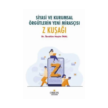 Siyasi ve Kurumsal Örgütlerin Yeni Mirasçısı Z Kuşağı