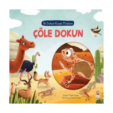 İlk Dokun Hisset Kitabım - Çöle Dokun